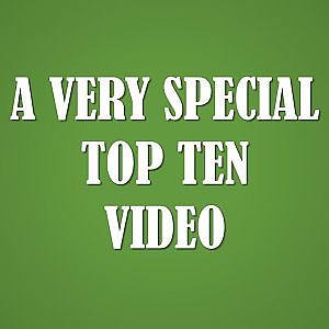 A Very Special Top Ten Video